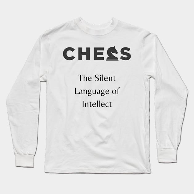 Chess Lover: The Silent Game of Intellect Long Sleeve T-Shirt by Sanu Designs